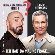 Ingmar Stadelmann trifft Thomas Hermanns - Ich hab' da mal 'ne Frage 08.06.2026 Berliner Kabarett-Theater Die Wühlmäuse